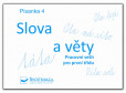 Písanka 4 – Slova a věty Písanka 4 – Slova a věty