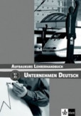 Unternehmen Deutsch Aufbaukurs - Metodická příruč Unternehmen Deutsch Aufbaukurs - Metodická příruč