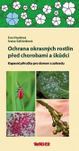 Ochrana okrasných rostlin před chorobami a škůdci - Kapesní příručka pro domov a zahradu Ochrana okrasných rostlin před chorobami a škůdci - Kapesní příručka pro domov a zahradu