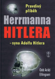 Pravdivý příběh Herrmanna Hitlera - syna Adolfa Hitlera Pravdivý příběh Herrmanna Hitlera - syna Adolfa Hitlera