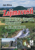Zajímavosti reliéfu Čech, Moravy a Slezs Zajímavosti reliéfu Čech, Moravy a Slezs