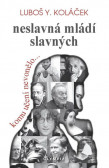 Neslavná mládí slavných - Komu učení nev Neslavná mládí slavných - Komu učení nev