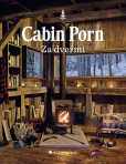 Cabin Porn - Za dveřmi Cabin Porn - Za dveřmi
