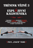 Trénink vězně 3 - Explozivní kalistenika Trénink vězně 3 - Explozivní kalistenika