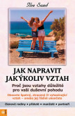 Jak napravit jakýkoliv vztah - Proč jsou vztahy důležité pro vaši duševní pohodu Jak napravit jakýkoliv vztah - Proč jsou vztahy důležité pro vaši duševní pohodu