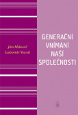 Generační vnímání života naší společnost Generační vnímání života naší společnost