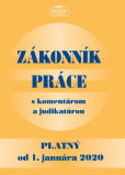 Zákonník práce s komentárom a judikatúrou platný od 1. januára 2020 Zákonník práce s komentárom a judikatúrou platný od 1. januára 2020