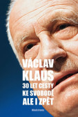 30 let cesty ke svobodě. Ale i zpět 30 let cesty ke svobodě. Ale i zpět