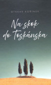 Na skok do Toskánska Na skok do Toskánska
