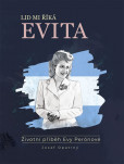 Lid mi říká Evita - Životní příběh Evy P Lid mi říká Evita - Životní příběh Evy P
