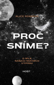 Proč sníme? - O síle našich nočních výpr Proč sníme? - O síle našich nočních výpr
