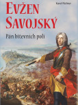 Evžen Savojský - Pán bitevních polí Evžen Savojský - Pán bitevních polí