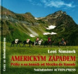 Americkým západem-pěšky a na koních od Mexika... Americkým západem-pěšky a na koních od Mexika...