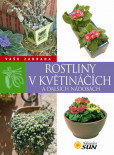 Rostliny v květináčích a dalších nádobách - Vaše zahrada Rostliny v květináčích a dalších nádobách - Vaše zahrada