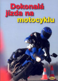 Dokonalá jízda na motocyklu Dokonalá jízda na motocyklu