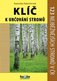 Klíč k určování stromů - 123 nejběžnějších stromů v ČR Klíč k určování stromů - 123 nejběžnějších stromů v ČR