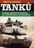 Encyklopedie tanků a vozidel obrněných jednotek od 1. světové války do současnosti Encyklopedie tanků a vozidel obrněných jednotek od 1. světové války do současnosti