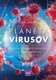Planéta vírusov - Fakty a strhujúce súvislosti zo sveta virológie Planéta vírusov - Fakty a strhujúce súvislosti zo sveta virológie
