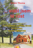 ...viděl jsem tě růst - O prastarém a novém životě se dřevem, lesem a Měsícem ...viděl jsem tě růst - O prastarém a novém životě se dřevem, lesem a Měsícem