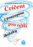 Cvičení z pravopisu pro větší školáky Cvičení z pravopisu pro větší školáky