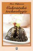 Cukrářská technologie - 2.vydání Cukrářská technologie - 2.vydání