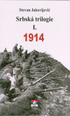 Srbská trilogie I. 1914 Srbská trilogie I. 1914