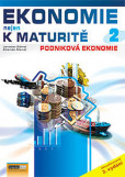 Ekonomie nejen k maturitě 2. - Podniková ekonomie - 2.vydání Ekonomie nejen k maturitě 2. - Podniková ekonomie - 2.vydání