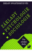 Základy psychologie, sociologie - Základy společenských věd I. Základy psychologie, sociologie - Základy společenských věd I.