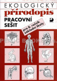 Ekologický přírodopis pro 8. ročník ZŠ - Pracovní sešit Ekologický přírodopis pro 8. ročník ZŠ - Pracovní sešit