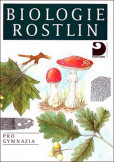 Biologie rostlin pro gymnázia - 6. vydání Biologie rostlin pro gymnázia - 6. vydání