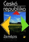 Česká republika – Zeměpis pro 8. a 9. ročník ZŠ Česká republika – Zeměpis pro 8. a 9. ročník ZŠ