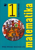Matematika pro 1. ročník ZŠ - 1. část Matematika pro 1. ročník ZŠ - 1. část