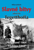 Slavné bitvy admirála Tegetthoffa Slavné bitvy admirála Tegetthoffa