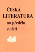 Česká literatura na předělu století Česká literatura na předělu století