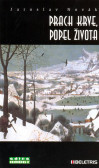 Prach krve, popel života Prach krve, popel života