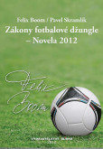Zákony fotbalové džungle – Novela 2012 Zákony fotbalové džungle – Novela 2012