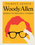 Woody Allen - Kompletní průvodce tvorbou Woody Allen - Kompletní průvodce tvorbou