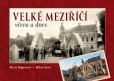 Velké Meziříčí včera a dnes Velké Meziříčí včera a dnes