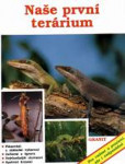 Naše první terárium - 3. vydání Naše první terárium - 3. vydání