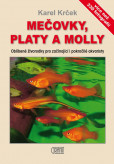 Mečovky, platy a Molly - Oblíbené živorodky pro začínající i pokročilé akvaristy Mečovky, platy a Molly - Oblíbené živorodky pro začínající i pokročilé akvaristy