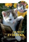 Jak mluví zvířátka + CD (Vyprávějí Jana Boušková a Václav Vydra) Jak mluví zvířátka + CD (Vyprávějí Jana Boušková a Václav Vydra)