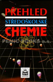 Přehled středoškolské chemie Přehled středoškolské chemie