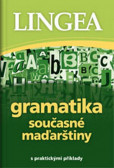 Gramatika současné maďarštiny s praktickými příklady Gramatika současné maďarštiny s praktickými příklady