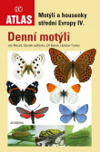 Denní motýli - Motýli a housenky střední Evropy IV. Denní motýli - Motýli a housenky střední Evropy IV.