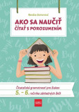 Ako sa naučiť čítať s porozumením – Čitateľská gramotnosť pre 5.-6. ročník ZŠ