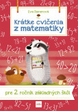Krátke cvičenia z matematiky pre 2. ročník ZŠ Krátke cvičenia z matematiky pre 2. ročník ZŠ