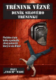 Trénink vězně - Deník silového tréninku Trénink vězně - Deník silového tréninku