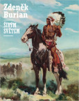 Zdeněk Burian: Širým světem Zdeněk Burian: Širým světem