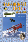 Habsburští orli 2. 1914-1918 Habsburští orli 2. 1914-1918