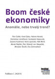 Boom české ekonomiky - Anomálie, nebo trvalý trend? Boom české ekonomiky - Anomálie, nebo trvalý trend?